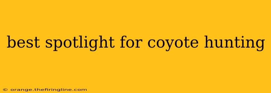 best spotlight for coyote hunting