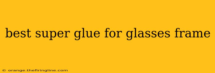 best super glue for glasses frame