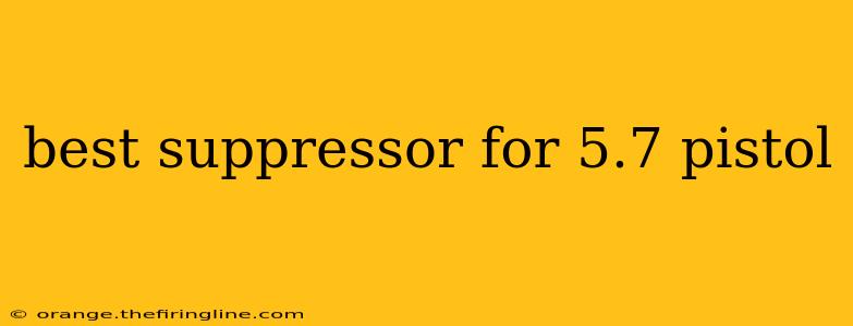 best suppressor for 5.7 pistol