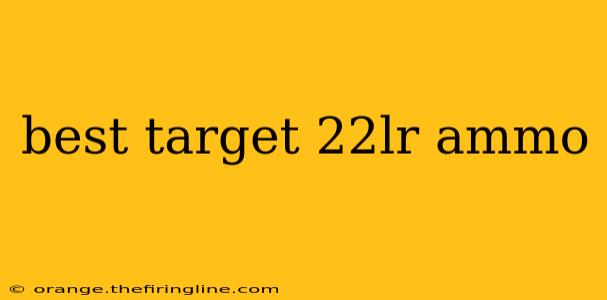 best target 22lr ammo