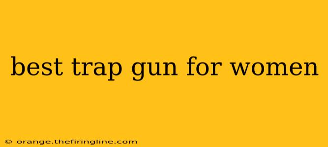 best trap gun for women