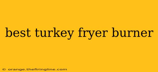 best turkey fryer burner