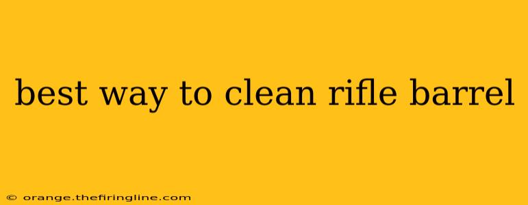 best way to clean rifle barrel