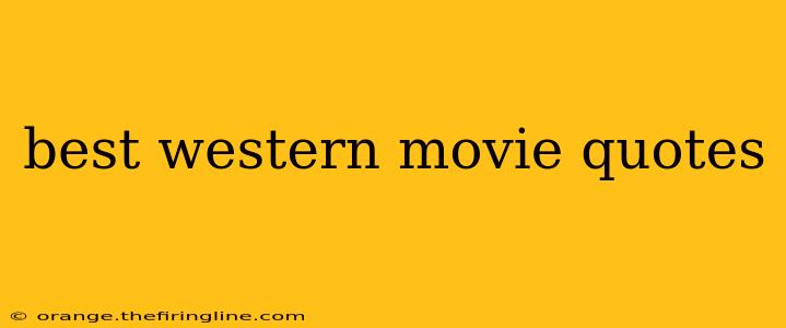 best western movie quotes