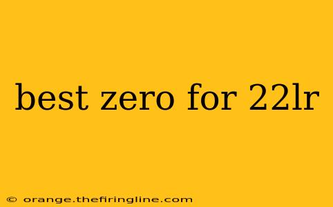 best zero for 22lr