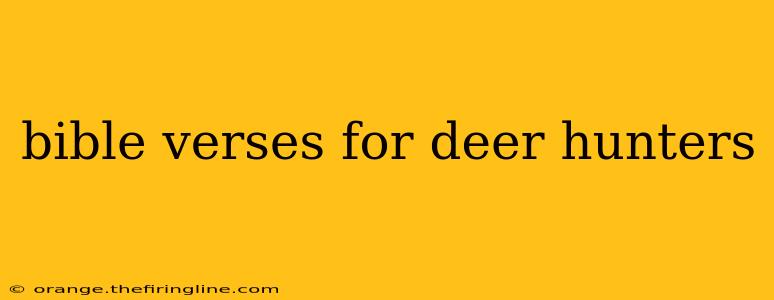 bible verses for deer hunters