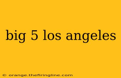 big 5 los angeles