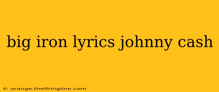 big iron lyrics johnny cash