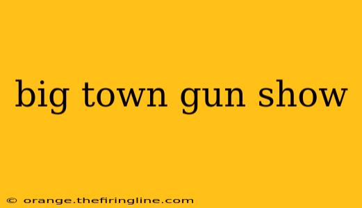 big town gun show