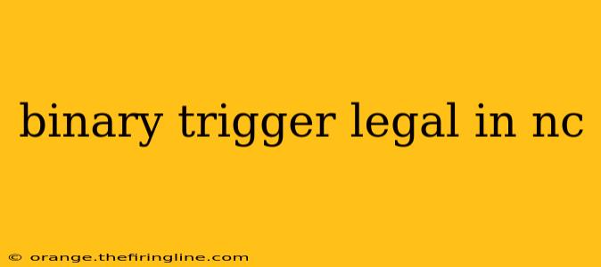 binary trigger legal in nc