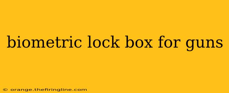 biometric lock box for guns