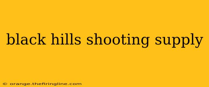 black hills shooting supply