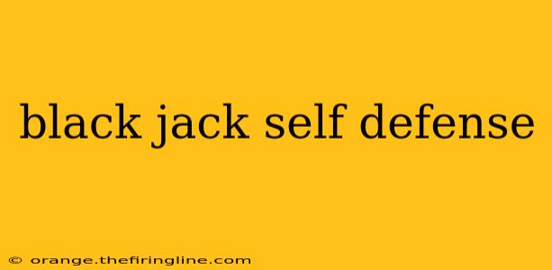 black jack self defense