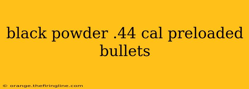 black powder .44 cal preloaded bullets