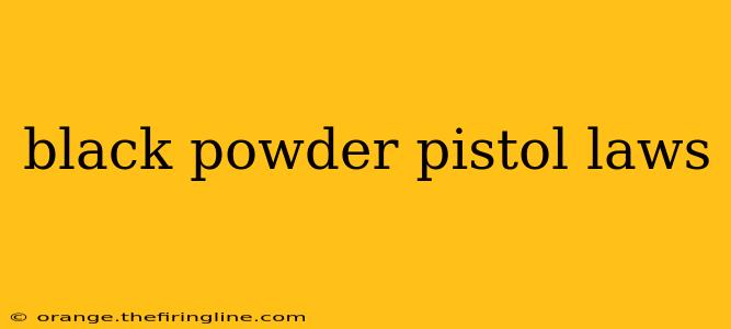 black powder pistol laws