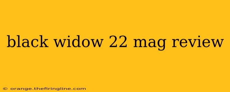 black widow 22 mag review