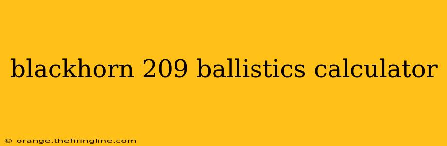 blackhorn 209 ballistics calculator