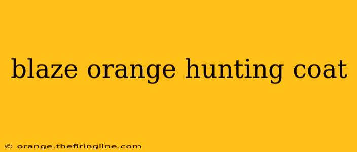 blaze orange hunting coat