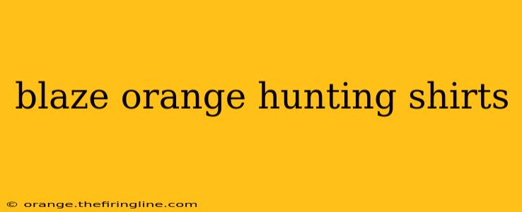 blaze orange hunting shirts