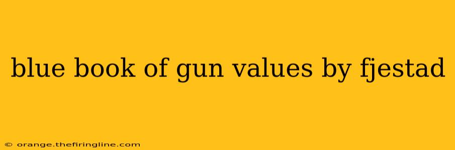 blue book of gun values by fjestad