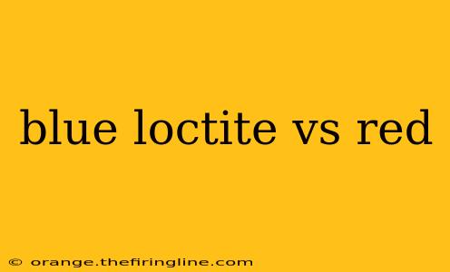 blue loctite vs red