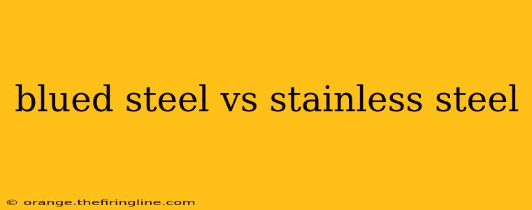 blued steel vs stainless steel