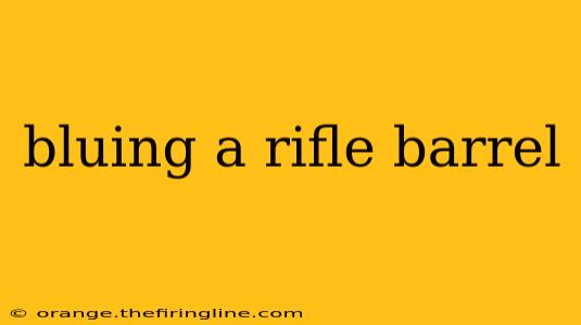 bluing a rifle barrel