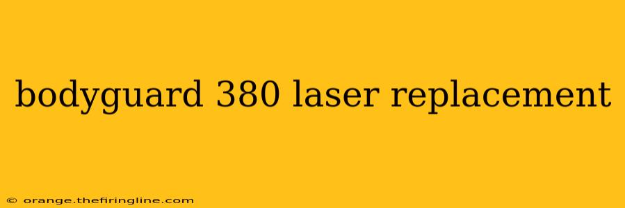 bodyguard 380 laser replacement