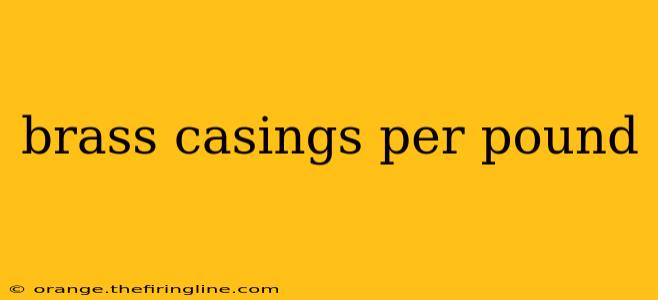 brass casings per pound