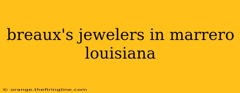 breaux's jewelers in marrero louisiana