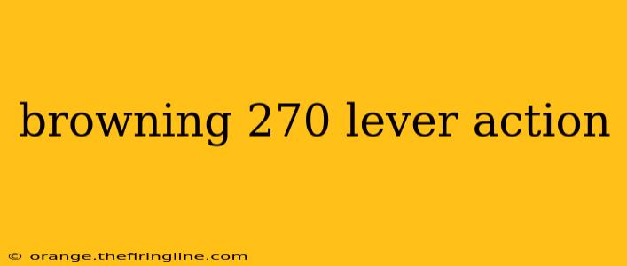 browning 270 lever action