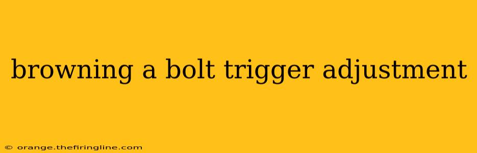 browning a bolt trigger adjustment