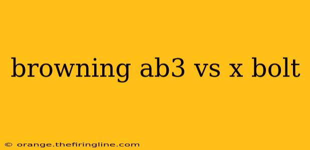 browning ab3 vs x bolt