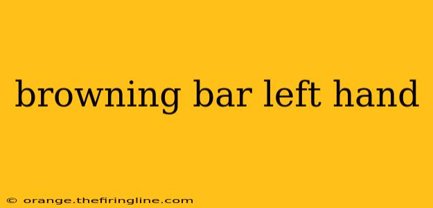 browning bar left hand