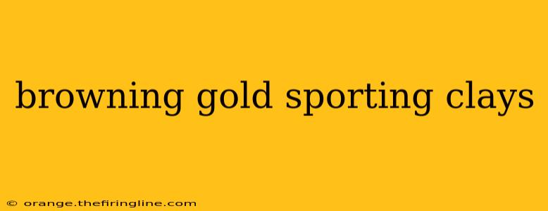 browning gold sporting clays