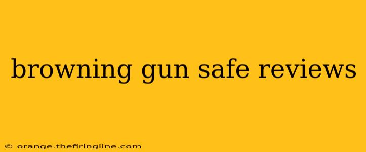 browning gun safe reviews