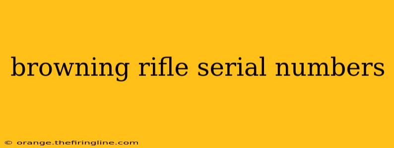 browning rifle serial numbers