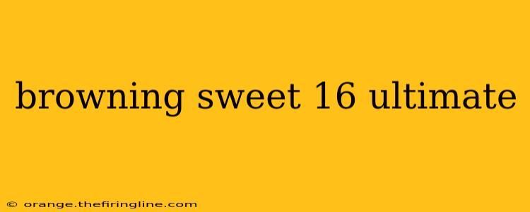 browning sweet 16 ultimate