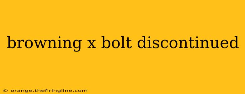 browning x bolt discontinued