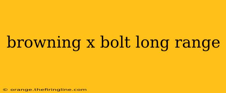 browning x bolt long range