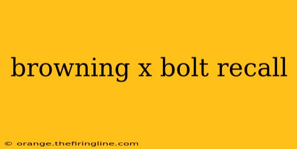 browning x bolt recall