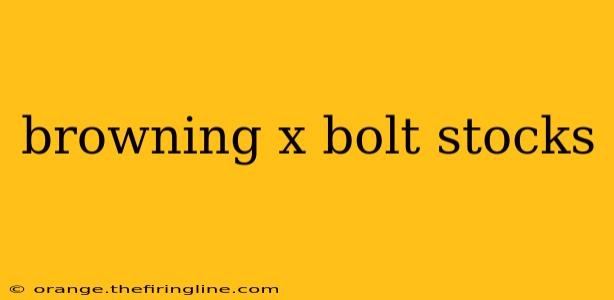 browning x bolt stocks