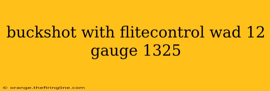 buckshot with flitecontrol wad 12 gauge 1325