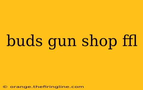 buds gun shop ffl