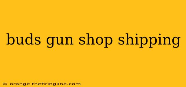 buds gun shop shipping