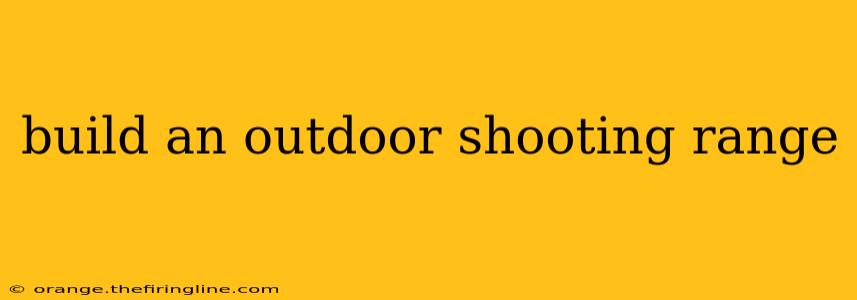 build an outdoor shooting range