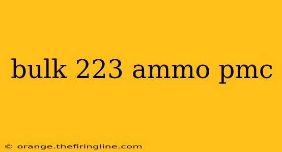 bulk 223 ammo pmc