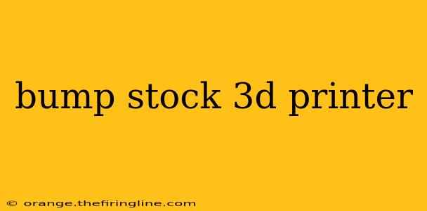 bump stock 3d printer