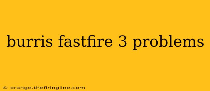 burris fastfire 3 problems