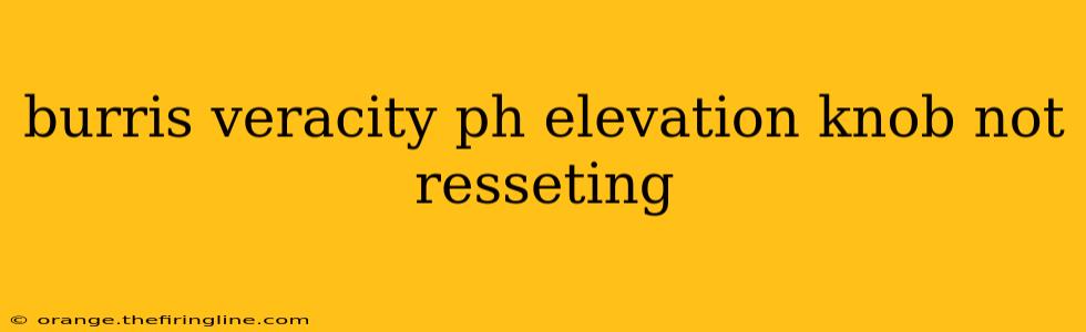 burris veracity ph elevation knob not resseting